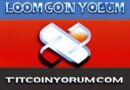 LOOM Coin Yorum Loom Network Analiz ve Fiyat Tahmini 2023 2024 2028 - Altcoin Analiz Bitcoin Yorum Altcoin  